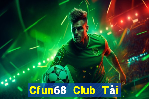 Cfun68 Club Tải Game Bài Nhất Vip