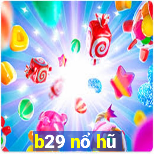 b29 nổ hũ