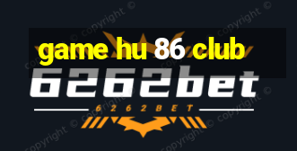 game hu 86 club