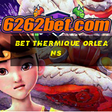 bet thermique orleans