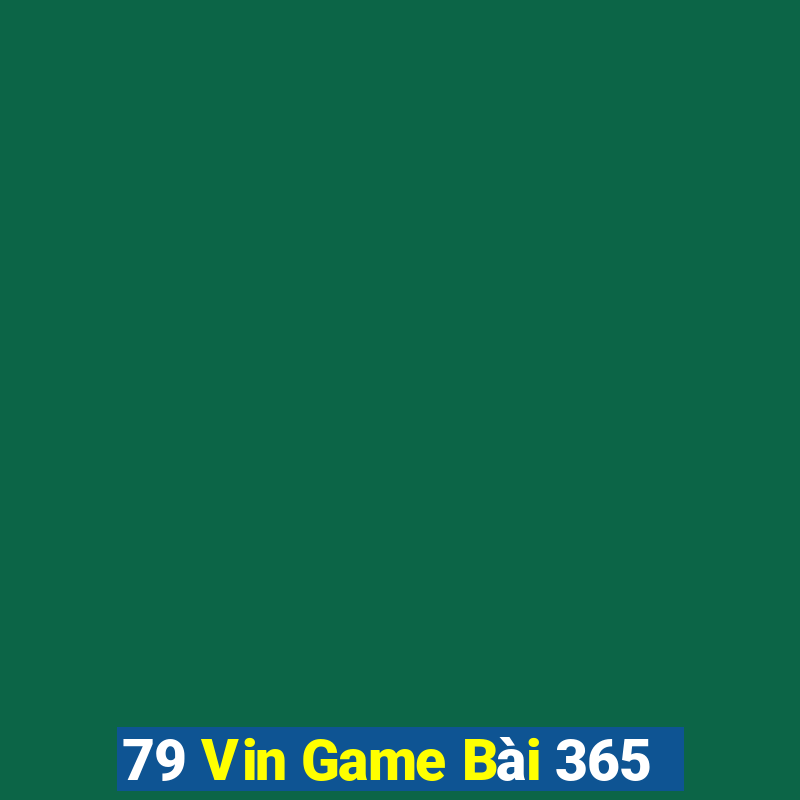 79 Vin Game Bài 365