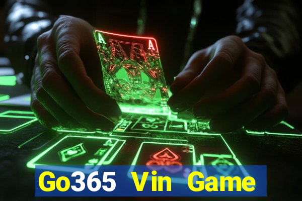 Go365 Vin Game Bài Giải Trí