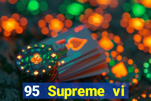 95 Supreme vi thương hiệu cũ 3