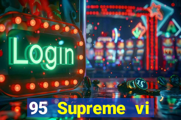 95 Supreme vi thương hiệu cũ 3