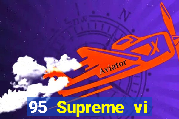 95 Supreme vi thương hiệu cũ 3