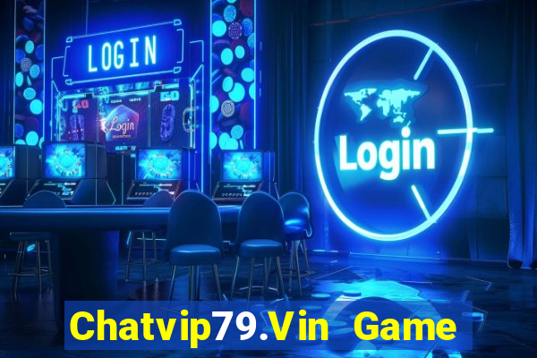 Chatvip79.Vin Game Bài Royal