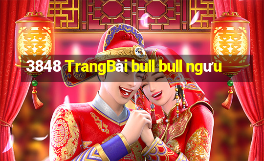 3848 TrangBài bull bull ngưu