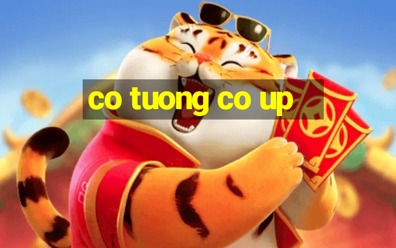 co tuong co up