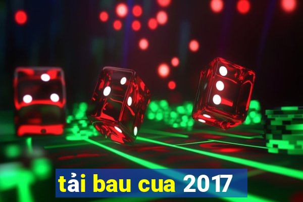 tải bau cua 2017