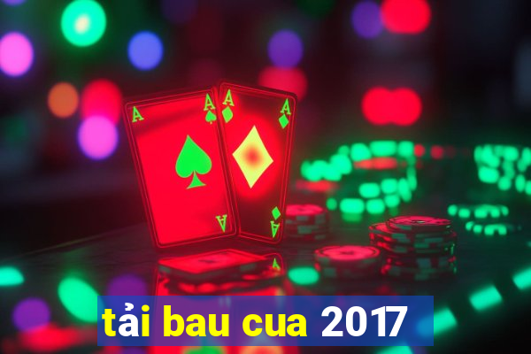 tải bau cua 2017