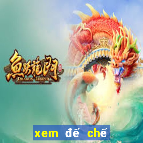 xem đế chế trực tiếp