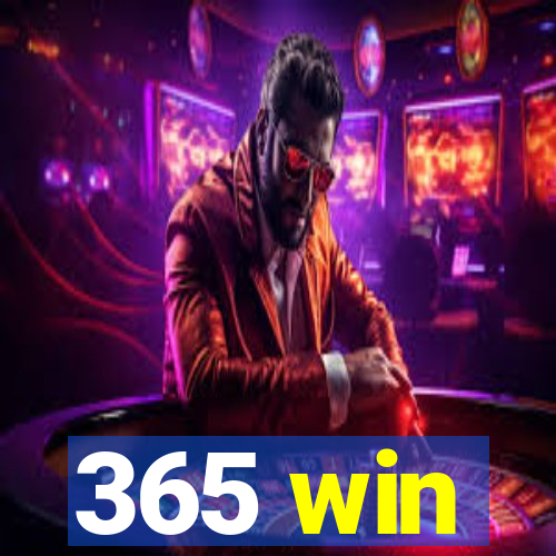 365 win