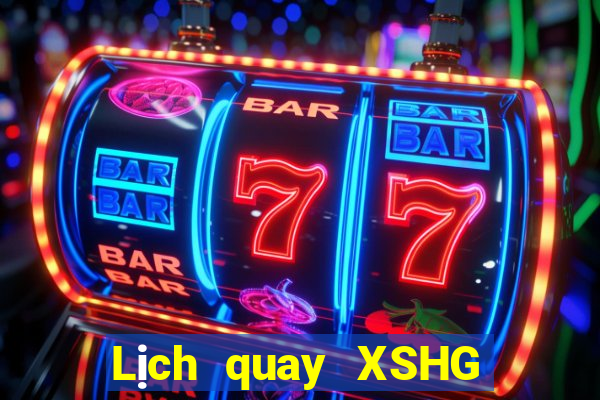 Lịch quay XSHG thứ tư