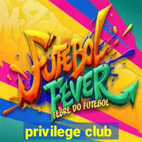 privilege club