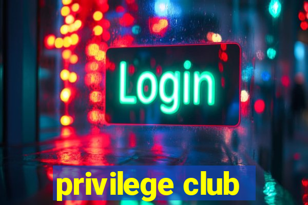 privilege club