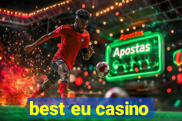 best eu casino