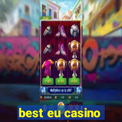 best eu casino