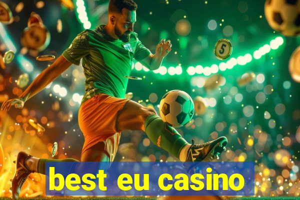 best eu casino