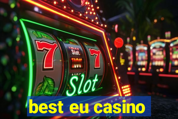 best eu casino