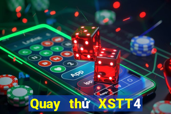 Quay thử XSTT4 Thứ 5