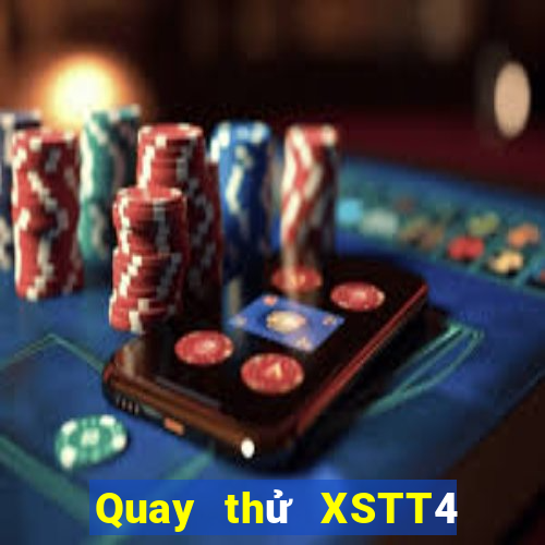 Quay thử XSTT4 Thứ 5