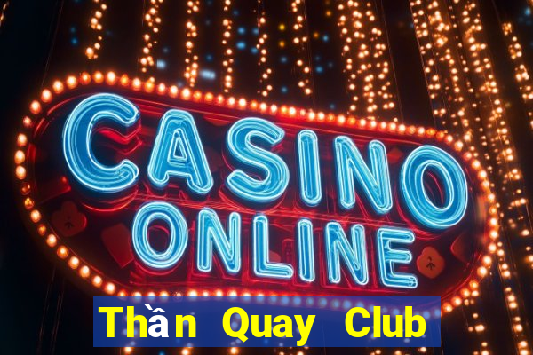 Thần Quay Club Game Bài Vip