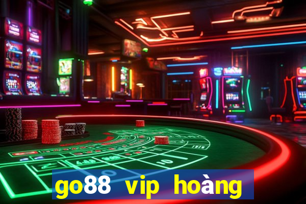 go88 vip hoàng gia 2024