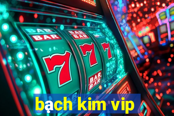 bạch kim vip