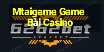 Mtaigame Game Bài Casino