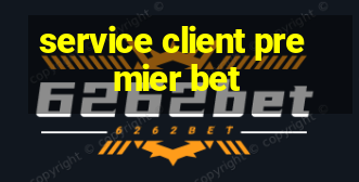 service client premier bet