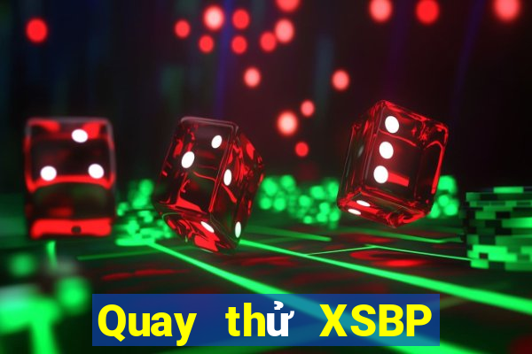 Quay thử XSBP ngày 10