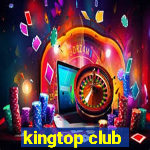 kingtop club