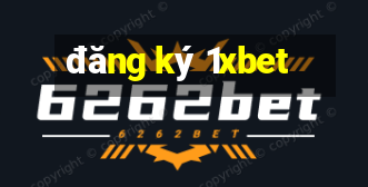 đăng ký 1xbet