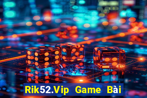 Rik52.Vip Game Bài Mậu Binh