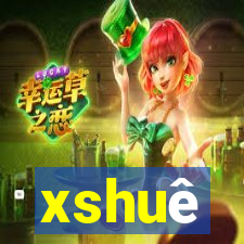 xshuê