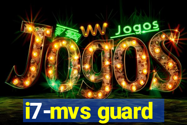 i7-mvs guard