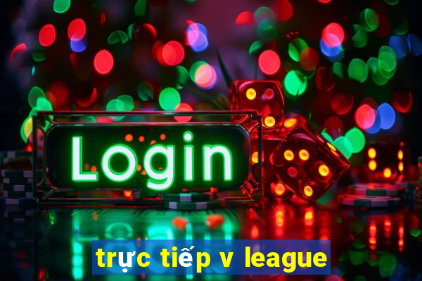 trực tiếp v league