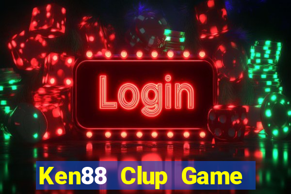 Ken88 Clup Game Bài Slot Đổi Thưởng