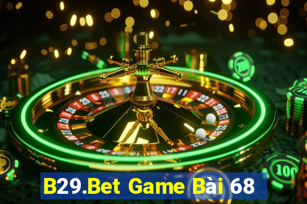 B29.Bet Game Bài 68