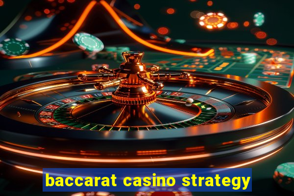 baccarat casino strategy