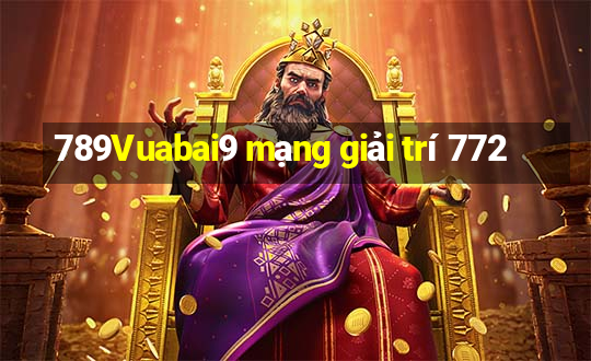 789Vuabai9 mạng giải trí 772