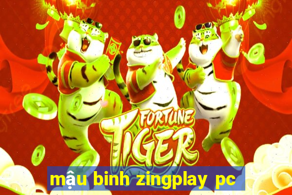 mậu binh zingplay pc