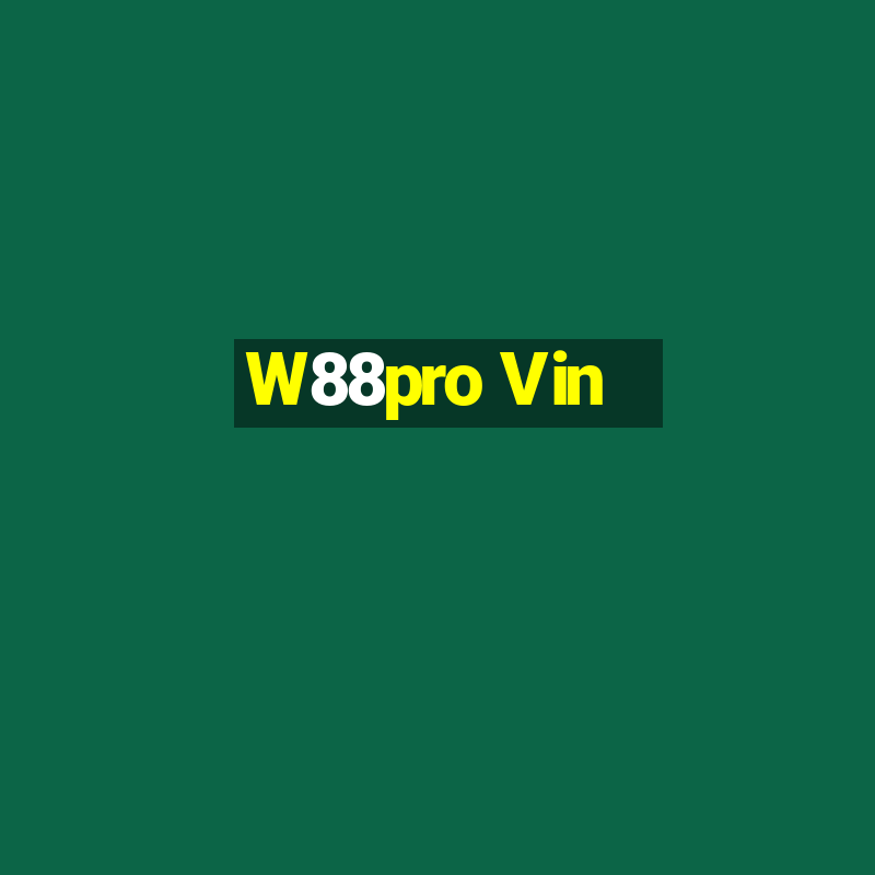 W88pro Vin