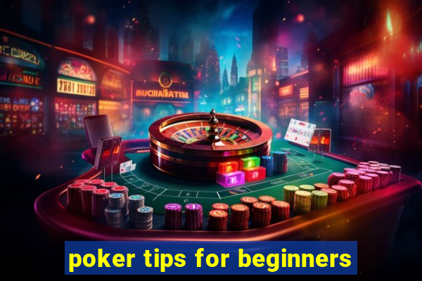 poker tips for beginners