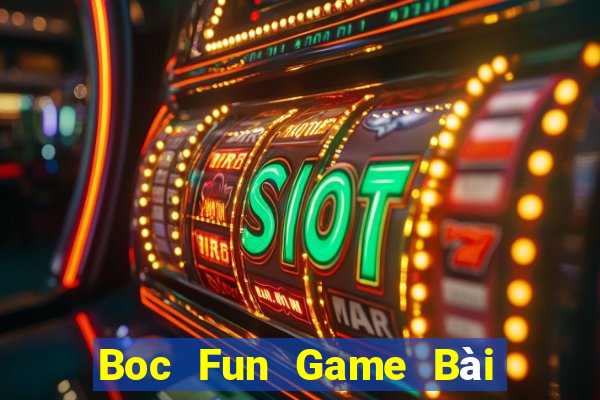 Boc Fun Game Bài Trực Tuyến