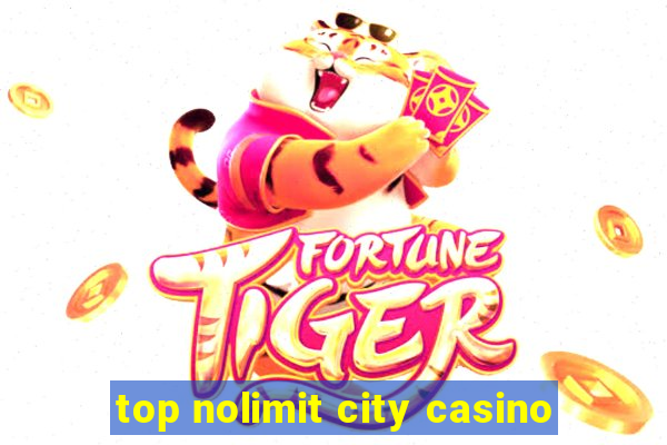 top nolimit city casino