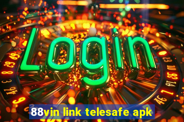 88vin link telesafe apk