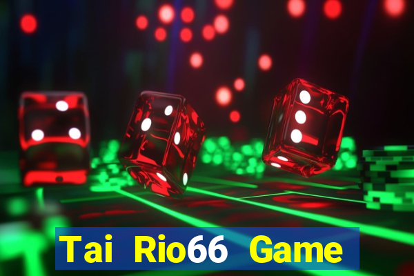 Tai Rio66 Game Bài Tiến Lên