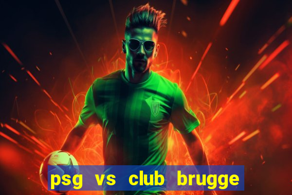 psg vs club brugge truc tiep