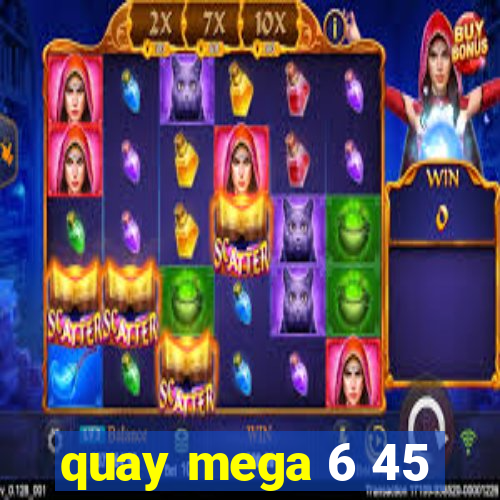 quay mega 6 45